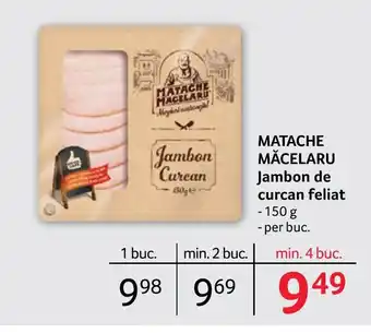 Selgros MATACHE MĂCELARU Jambon de curcan feliat Ofertă