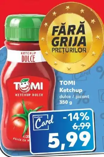 Kaufland TOMI Ketchup Ofertă