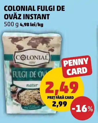Penny COLONIAL FULGI DE OVĂZ INSTANT Ofertă
