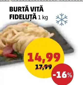 Penny BURTĂ VITĂ FIDELUŢĂ Ofertă