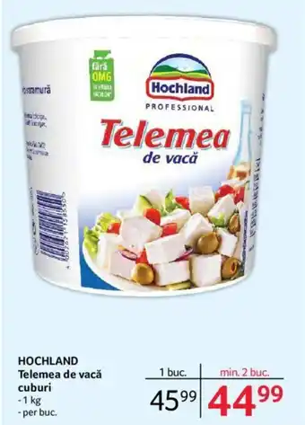 Selgros HOCHLAND Telemea de vacă cuburi Ofertă