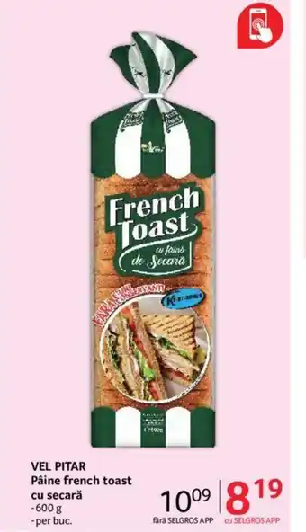 VEL PITAR Pâine french toast cu secară
