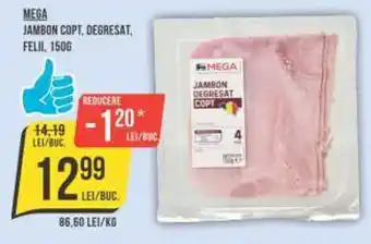 Mega Image MEGA JAMBON COPT, DEGRESAT, FELII, 150G Ofertă