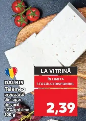 Kaufland DALBIS Telemea Ofertă