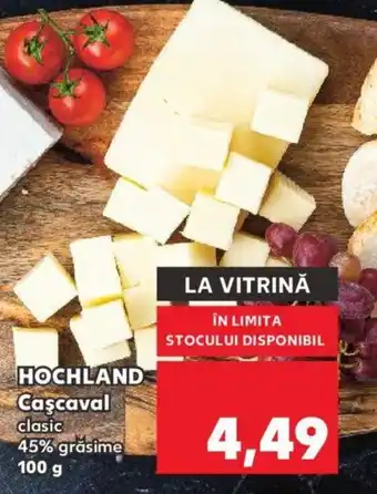 Kaufland HOCHLAND Caşcaval Ofertă