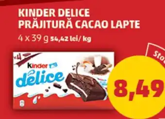 Penny KINDER DELICE PRĂJITURĂ CACAO LAPTE Ofertă