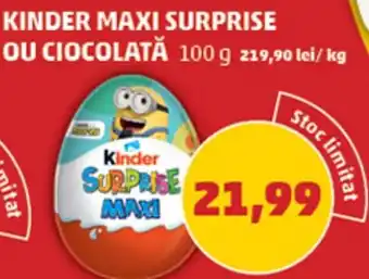Penny KINDER MAXI SURPRISE OU CIOCOLATĂ 100 g Ofertă