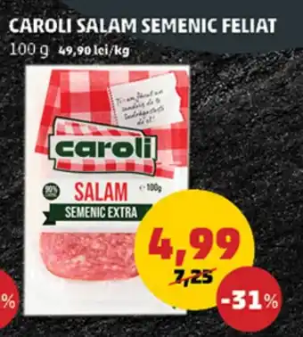 Penny CAROLI SALAM SEMENIC FELIAT 100 g Ofertă