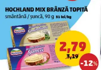 Penny HOCHLAND MIX BRÂNZĂ TOPITĂ Ofertă