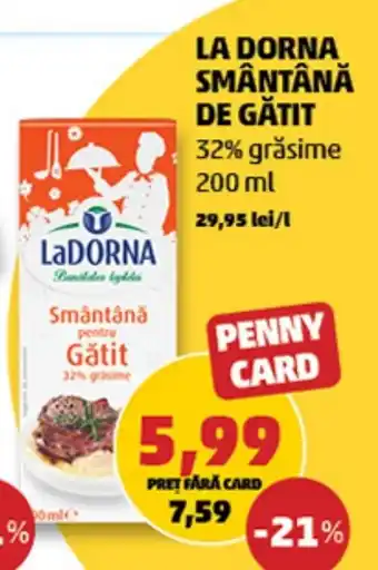Penny LA DORNA SMÂNTÂNĂ DE GĂTIT 32% grăsime 200 ml Ofertă