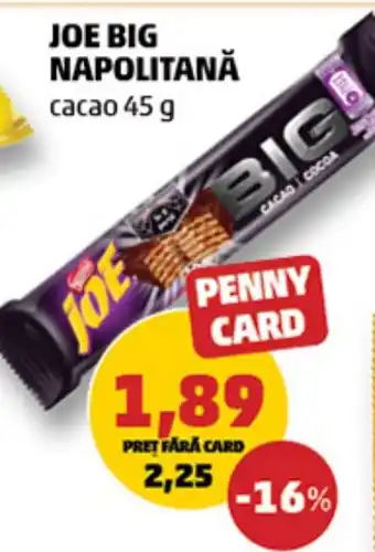 Penny JOE BIG NAPOLITANĂ cacao 45 g Ofertă