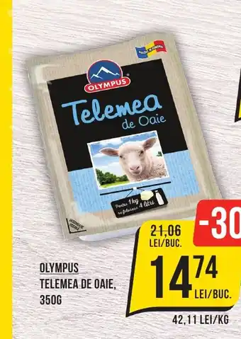 Mega Image OLYMPUS TELEMEA DE OAIE, 350G Ofertă