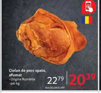 Selgros Ciolan de porc spate, afumat Ofertă