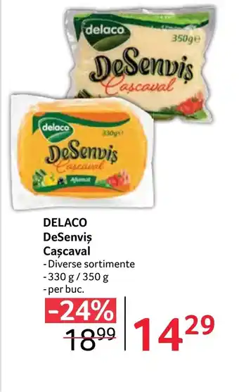 Selgros DELACO DeSenviş Caşcaval Ofertă
