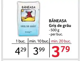 Selgros BĂNEASA Griş de grâu Ofertă