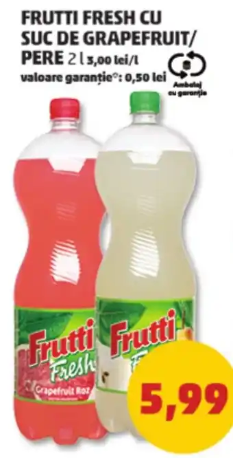Penny FRUTTI FRESH CU SUC DE GRAPEFRUIT/ PERE 2L Ofertă