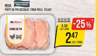 Mega Image MEGA PIEPT DE PUI DEZOSAT, FĂRĂ PIELE, FELIAT Ofertă