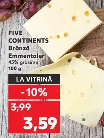 Kaufland FIVE CONTINENTS Brânză Emmentaler Ofertă