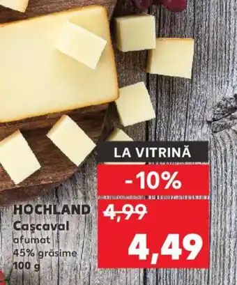 Kaufland HOCHLAND Cascaval Ofertă