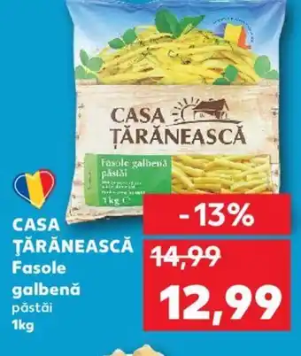 Kaufland CASA ŢĂRĂNEASCĂ Fasole galbenă Ofertă