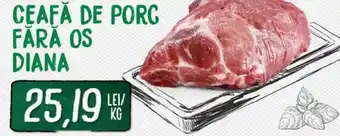 Diana Supermarket CEAFĂ DE PORC FĂRĂ OS DIANA Ofertă