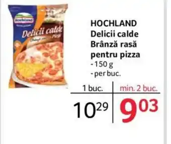 Selgros HOCHLAND Delicii calde Brânză rasă pentru pizza Ofertă