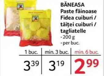 Selgros BĂNEASA Paste făinoase Fidea cuiburi / tăiței cuiburi / tagliatelle Ofertă
