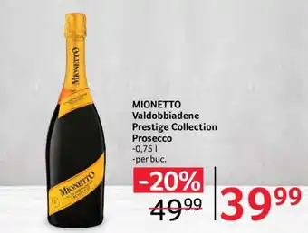 Selgros MIONETTO Valdobbiadene Prestige Collection Prosecco Ofertă