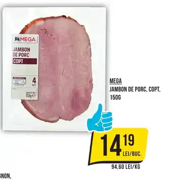 Mega Image MEGA JAMBON DE PORC, COPT, 150G Ofertă