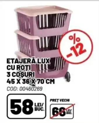 Ambient ETAJERĂ LUX CU ROTI 3 COŞURI 45 X 36 X 70 CM Ofertă
