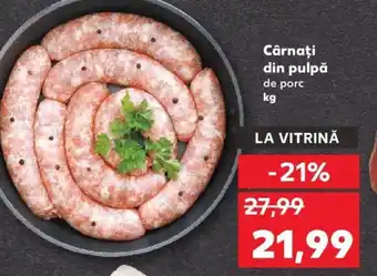 Kaufland Cârnaţi din pulpă Ofertă