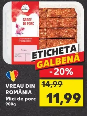 Kaufland VREAU DIN ROMÂNIA Mici de porc 900g Ofertă