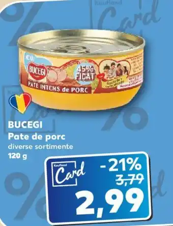 Kaufland BUCEGI Pate de porc Ofertă