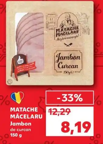 Kaufland MATACHE MĂCELARU Jambon de curcan 150 g Ofertă