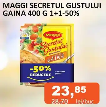 Unicarm MAGGI SECRETUL GUSTULUI GAINA 400 G 1+1-50% Ofertă