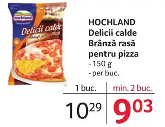 Selgros HOCHLAND Delicii calde Brânză rasă pentru pizza Ofertă