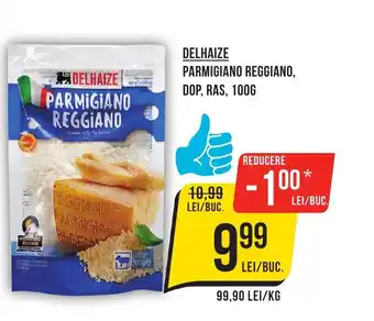 Mega Image DELHAIZE PARMIGIANO REGGIANO, DOP, RAS, 100G Ofertă