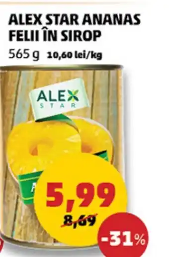 Penny ALEX STAR ANANAS FELII ÎN SIROP 565 g Ofertă