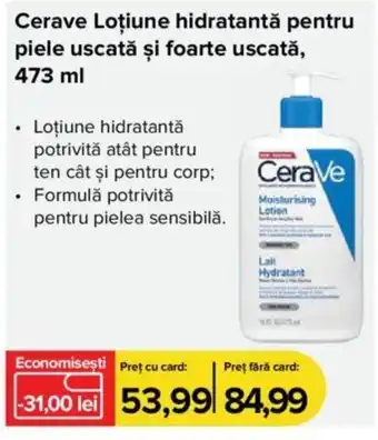 Dr.Max Cerave Loțiune hidratantă pentru piele uscată și foarte uscată, 473 ml Ofertă