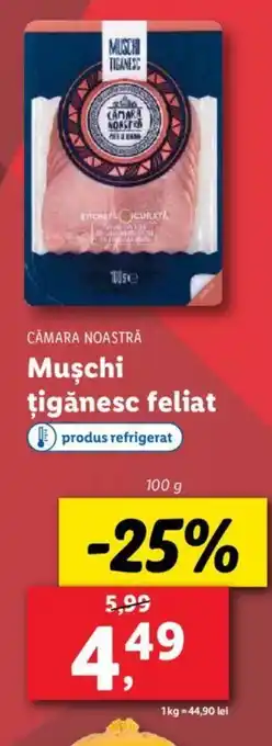 Lidl CĂMARA NOASTRĂ Muşchi ţigănesc feliat Ofertă