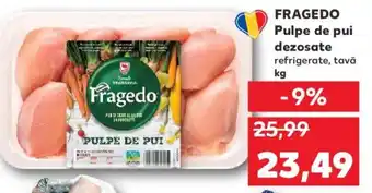 Kaufland FRAGEDO Pulpe de pui dezosate Ofertă