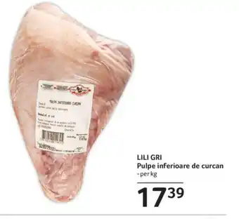 Selgros LILI GRI Pulpe inferioare de curcan Ofertă