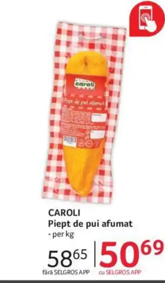 Selgros CAROLI Piept de pui afumat Ofertă