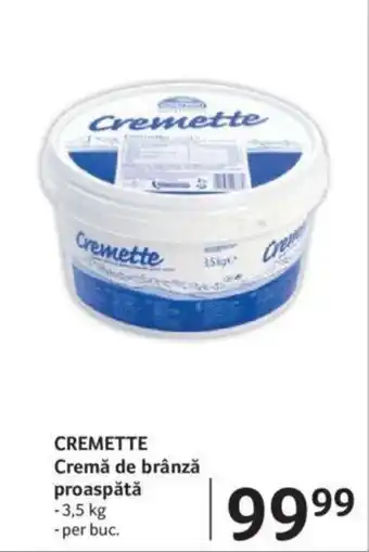 Selgros CREMETTE Cremă de brânză proaspătă Ofertă