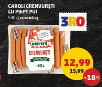 Penny CAROLI CRENVURSTI CU PIEPT PUI 500 g Ofertă