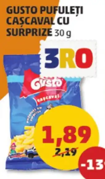 Penny GUSTO PUFULEȚI CAŞCAVAL CU SURPRIZE 30 g Ofertă