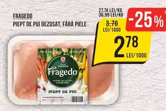 Mega Image FRAGEDO PIEPT DE PUI DEZOSAT, FĂRĂ PIELE Ofertă