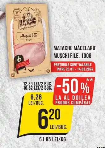 Mega Image MATACHE MĂCELARU' MUSCHI FILE, 100G Ofertă