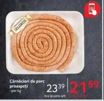 Selgros Cârnăciori de porc proaspeţi Ofertă