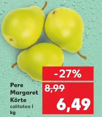 Kaufland Pere Margaret Körte Ofertă